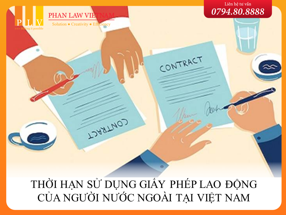 Thời hạn sử dụng giấy phép lao động của người nước ngoài tại Việt Nam 
