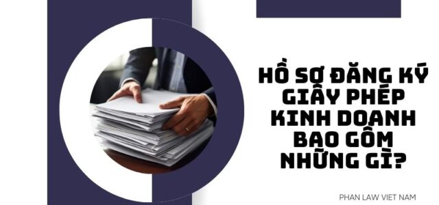 Hồ sơ đăng ký giấy phép kinh doanh bao gồm những gì?
