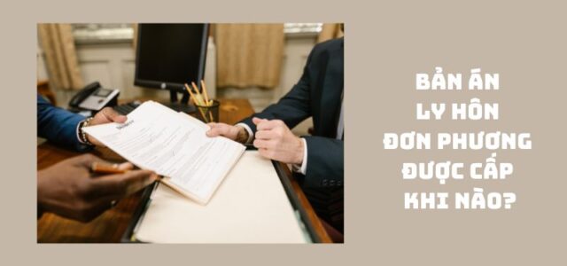 Bản án ly hôn đơn phương được cấp khi nào