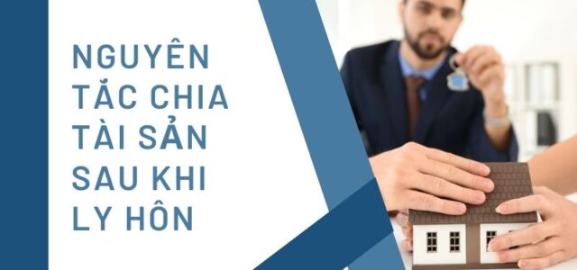 Nguyên tắc chia tài sản sau khi ly hôn