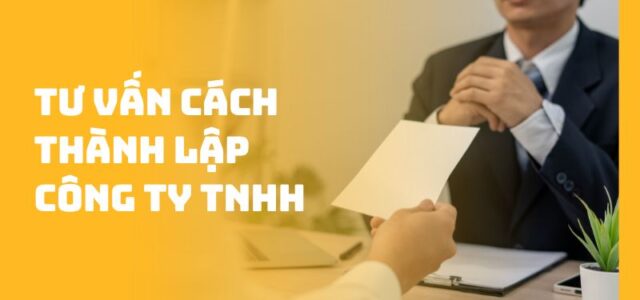 Tư vấn cách thành lập công ty TNHH  